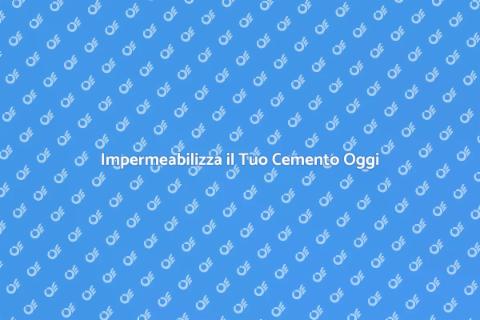 Trattamento Impermeabilizzante Cemento