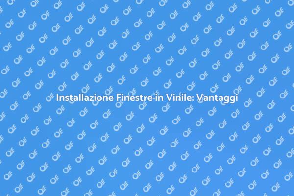 Finestre in Vinile: Guida all'Installazione