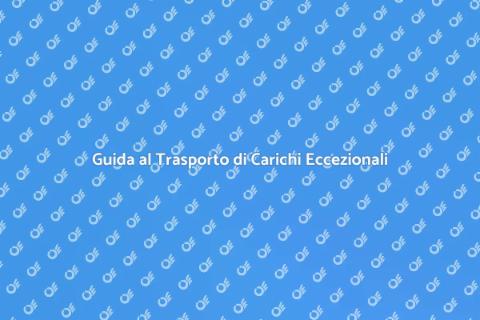 Trasportare un Carico Eccezionale