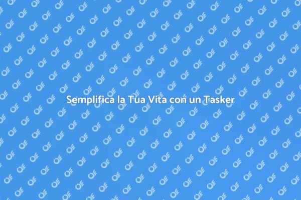Riscopri il Tuo Tempo con un Tasker