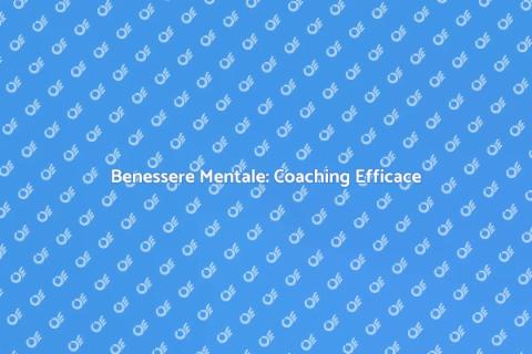 Coaching Mentale per Benessere Interiore