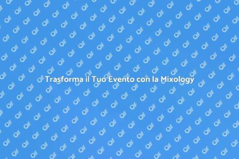 Mixology per Eventi Indimenticabili