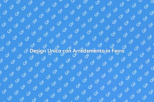 Arredamento in Ferro: Stile e Funzionalità
