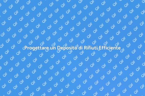 Costruire un Deposito Rifiuti Sicuro