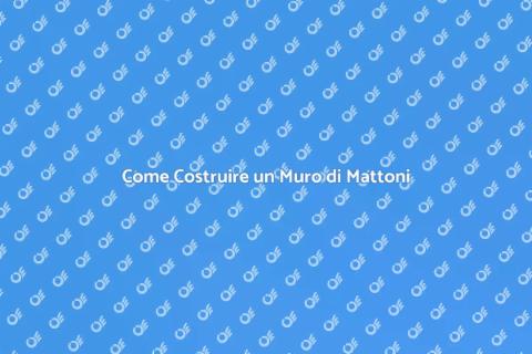 Costruire un Muro di Mattoni
