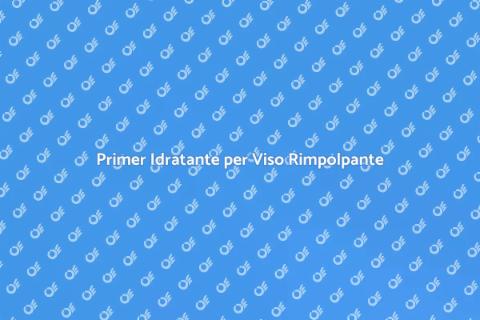 Primer Viso Idratante Rimpolpante
