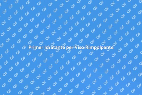 Primer Viso: Idrata e Rimpolpa