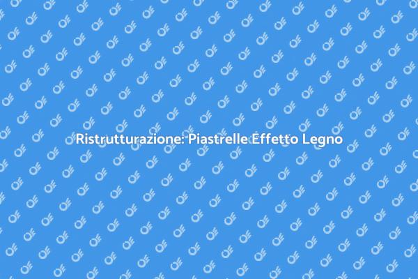 Rinnova la Casa con Piastrelle Legno