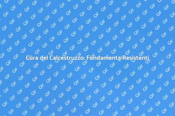 Mantieni il Tuo Calcestruzzo Sempre Nuovo