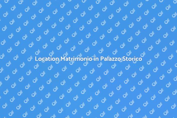 Sposarsi in un Palazzo: Un Sogno Reale