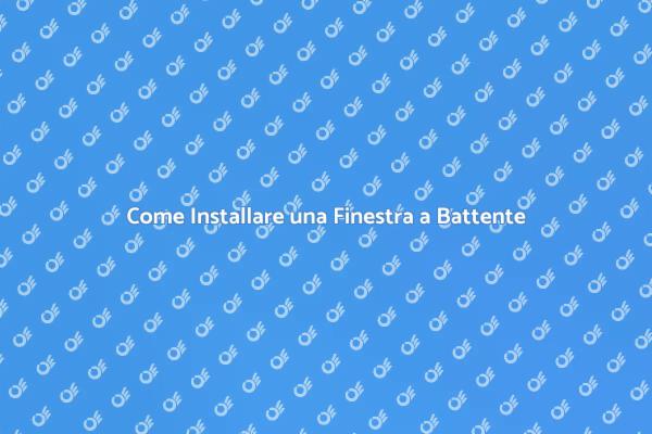 Vantaggi delle Finestre a Battente