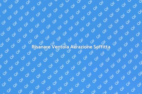 Riparare Ventola d'Aerazione Soffitta