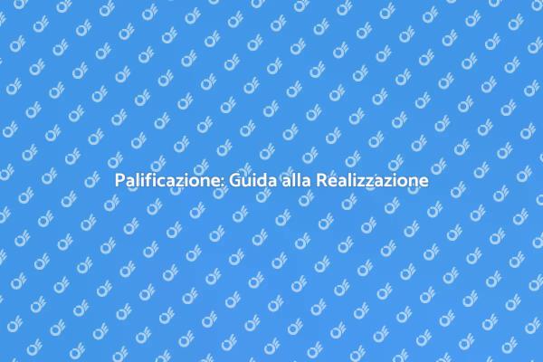 Come Realizzare la Palificazione Efficace