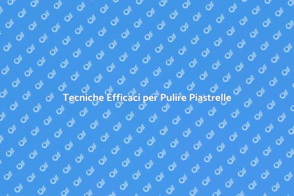 Come Pulire le Piastrelle e la Malta
