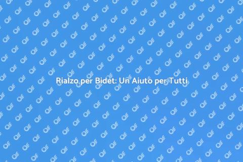 Rialzo per Bidet: Comfort e Igiene
