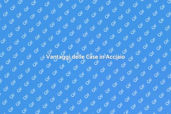 Case in Acciaio: Futuro Sostenibile