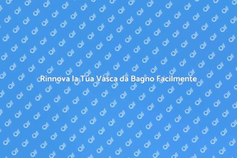 Rivestire Vasca da Bagno con Stile