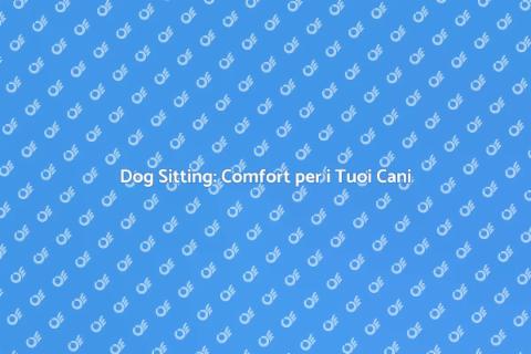 Dog Sitting in Città: Amici a Quattro Zampe
