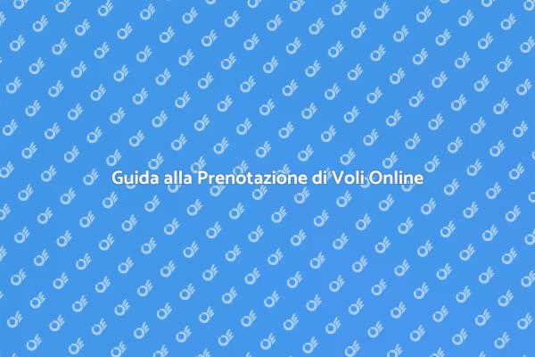 Come Prenotare un Volo Online