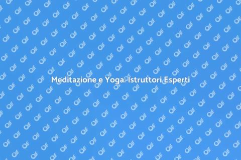 Istruttore di Meditazione e Yoga
