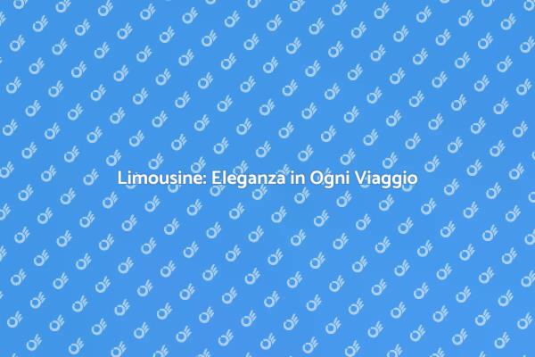 Limousine: Il Tocco di Classe per Ogni Evento