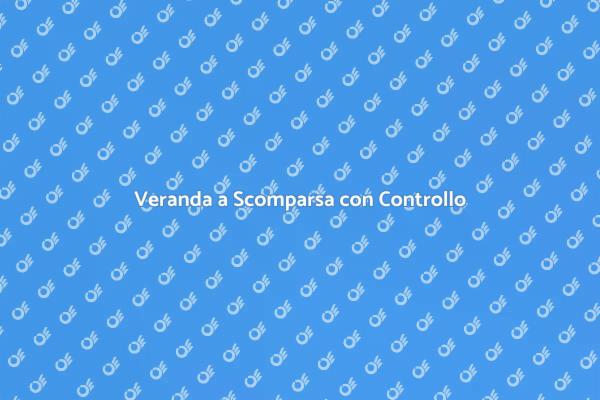 Innovazione: Veranda a Scomparsa