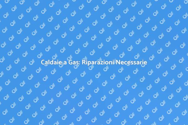 Servizio Efficiente per Caldaie a Gas