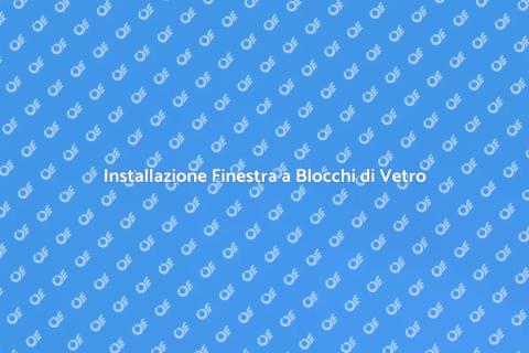 Finestra a Blocchi di Vetro: Guida