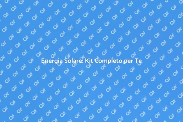 Sostenibilità con un Kit Fotovoltaico