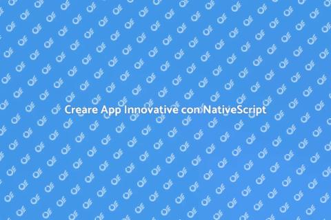 Sviluppare App con NativeScript