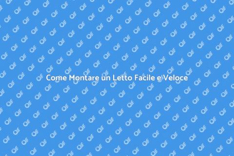 Montare un Letto: Guida Pratica