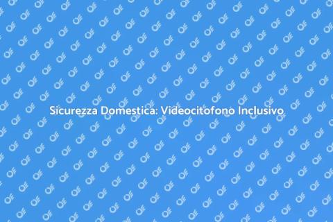 Videocitofono con Manutenzione Inclusa