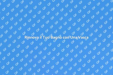 Installazione di una nuova vasca
