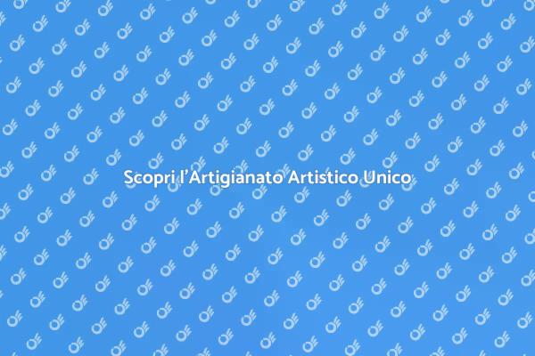 L'Artigianato: Creatività e Unicità