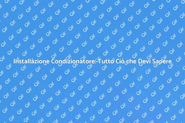 Come Montare un Condizionatore in Casa