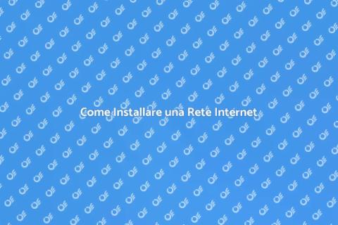 Installare Rete Internet: Guida Pratica