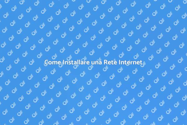 Installazione Rete Internet Semplice