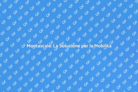 Montascale: Comfort e Accessibilità