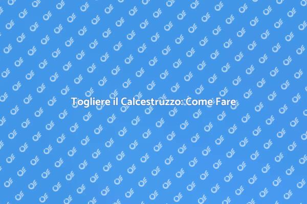 Rimozione Calcestruzzo: Ecco Come