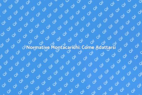 Montacarichi: Adattamento Normative