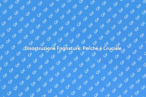 Disostruzione Fognature: Servizio Essenziale