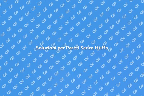 Prevenire Muffa e Funghi: Ecco Come