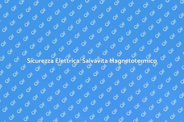 Proteggi la Tua Casa con un Salvavita