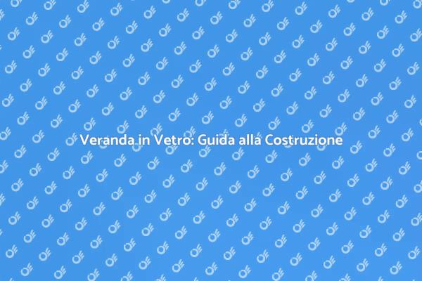 Costruisci la tua Veranda da Sogno