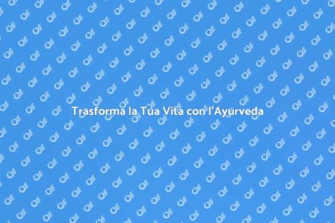 Corso di Medicina Ayurvedica Online