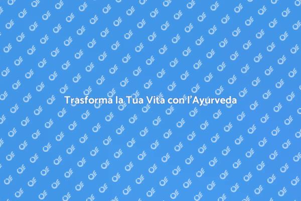 Scopri il Corso di Ayurveda Online
