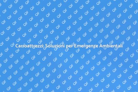 Assistenza Carroattrezzi Emergenze Ambientali