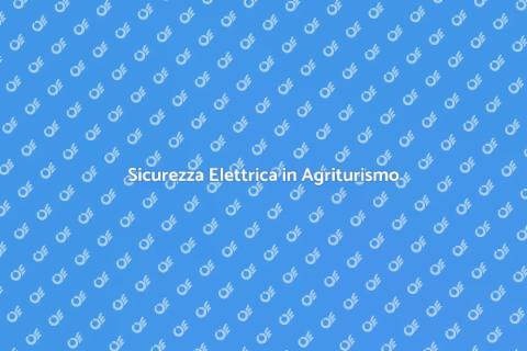 Verifica Impianto Elettrico Agriturismo