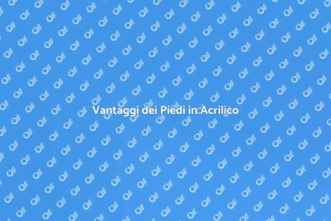 Pedicure con Piedi in Acrilico