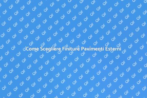 Finitura Superficiale Pavimenti Esterni
